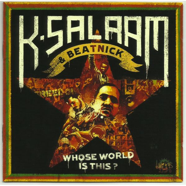 K-SALAAM & BREATNICK - WHOES WORLD IS THIS ?