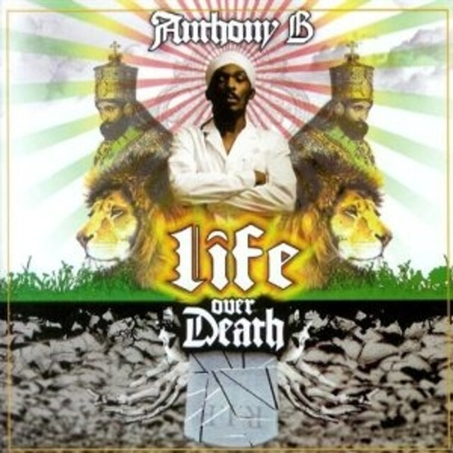 ANTHONY B / LIFE OVER DEATH