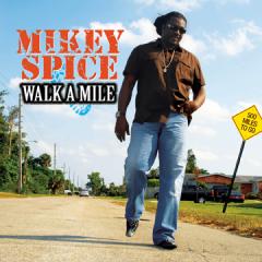 MIKEY SPICE / WALK A MILE