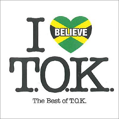 T.O.K / アイ・ビリーヴ -THE BEST OF T.O.K- 日本盤