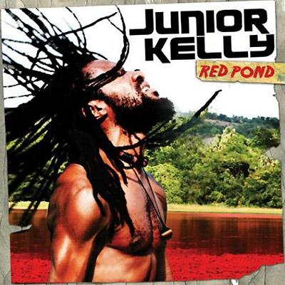 JUNIOR KELLY / RED POND