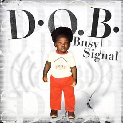 BUSY SIGNAL / D.O.B.
