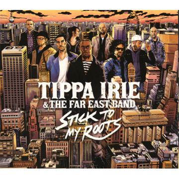 TIPPA IRIE & THE FAR EAST BAND / STICK TO MY ROOTS