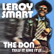 LEROY SMART / THE DON TELLS IT LIKE IT IS …