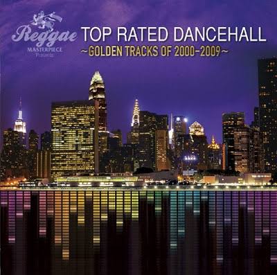V.A. / TOP RATED DANCEHALL GOLDEN TRACKS 2000-2009