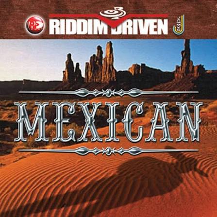 V.A. / RIDDIM DRIVEN MEXICAN RIDDIM