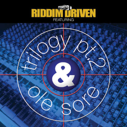 V.A. / RIDDIM DRIVEN TRILOGY PT 2 and OLE SORE RIDDIM