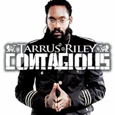 TARRUS RILEY / CONTAGIOUS