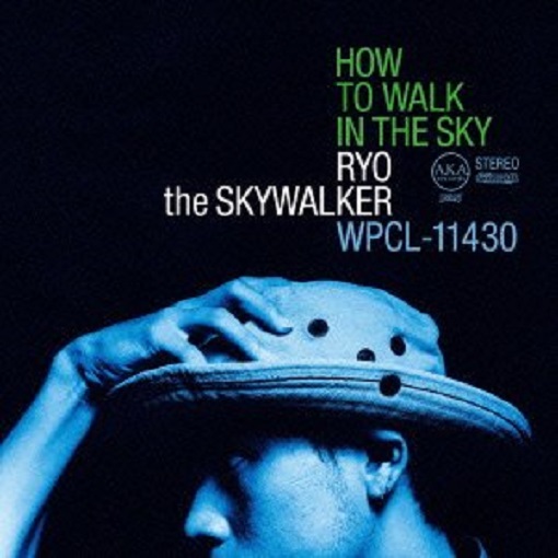 RYO THE SKYWALKER / HOW TO WALK IN THE SKY