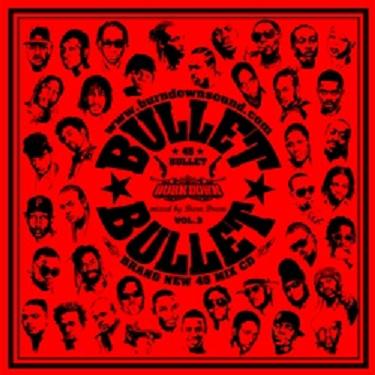 BURN DOWN / 45 BULLET VOL.3 -BRAND NEW 45 MIX CD-