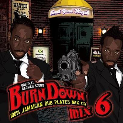BURN DOWN / BURN DOWN MIX 6 -100% JAMAICAN DUB PLATES MIX-