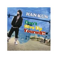 HUN-KUN / DON'T GIVE UP YOURSELF!!!(CD)