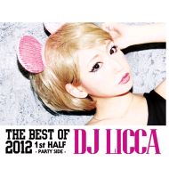 DJ LICCA /THE BEST OF 2012 1st HALF - Party -