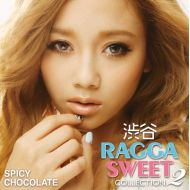 SPICY CHOCOLATE/渋谷 RAGGA SWEET COLLECTION 2