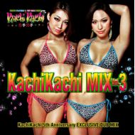 V.A./ KACHI KACHI MIX VOL.3（ＣＤ）