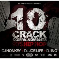 DJ NONKEY,DJ JOE LIFE & DJ INO / 10 CRACK COMMANDMENTS -90’s HIP HOP