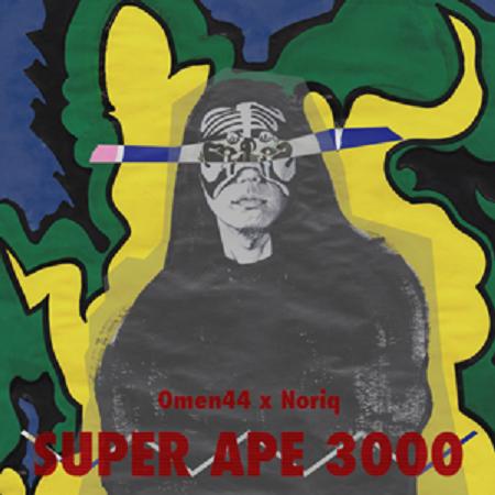 OMEN44, NORIQ / SUPER APE 3000