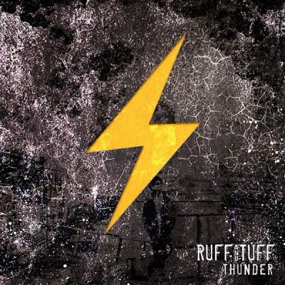 THUNDER / RUFF & TUFF