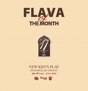 NEW KID’N PLAY【DJ GEORGE & MC MOGGYY】 / FLAVA OF THE MONTH VOL.17