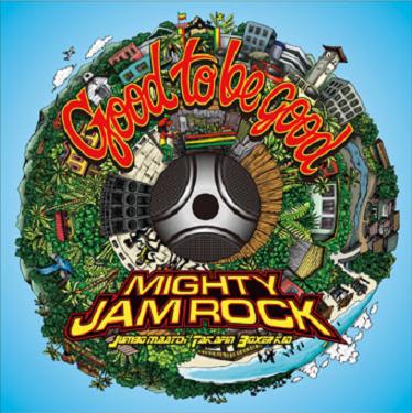 MIGHTY JAM ROCK / GOOD TO BE GOOD