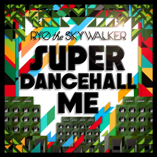 RYO the SKYWALKER / SUPER DANCEHALL ME