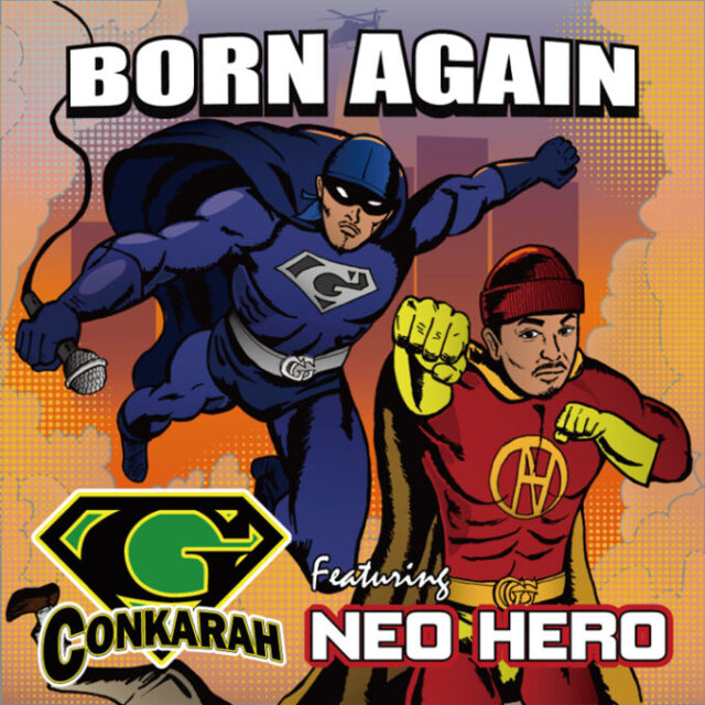 G-Conkarah / Born Again featuring Neo Hero