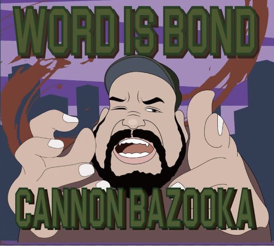 CANNON BAZOOKA / WORD IS BOND