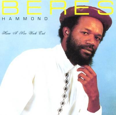 BERES HAMMOND / HAVE A NICE WEEKEND