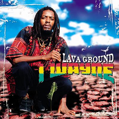 I WAYNE / LAVA GROUND