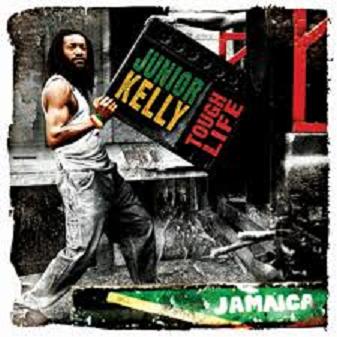 JUNIOR KELLY / TOUGH LIFE