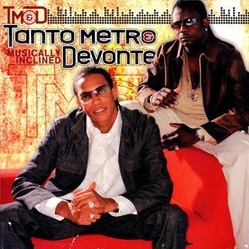 TANTO METRO & DEVONTE / MUSICALLY INCLINED