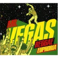 MR. VEGAS / REGGAE EUPHORIA