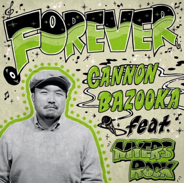 CANNON BAZOOKA / FOREVER feat. MYERS ROCK c/w あの頃... feat. mai from mimmai（7インチレコード）