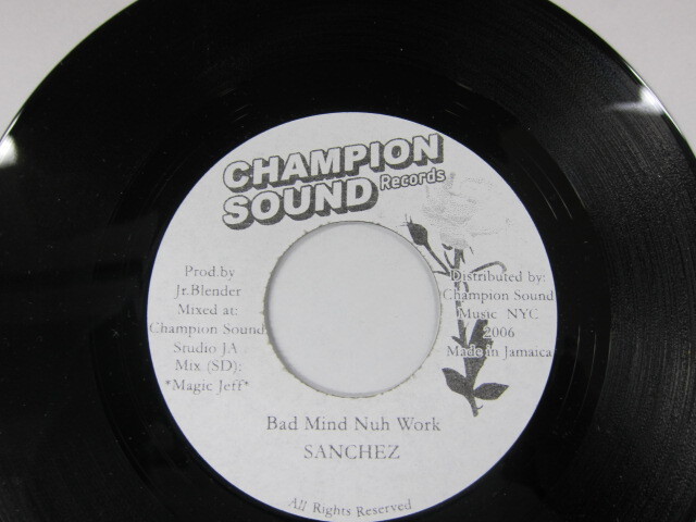 SANCHEZ / BAD MIND NUH WORK / ROSE APPLE RIDDIM / CHAMPION SOUND