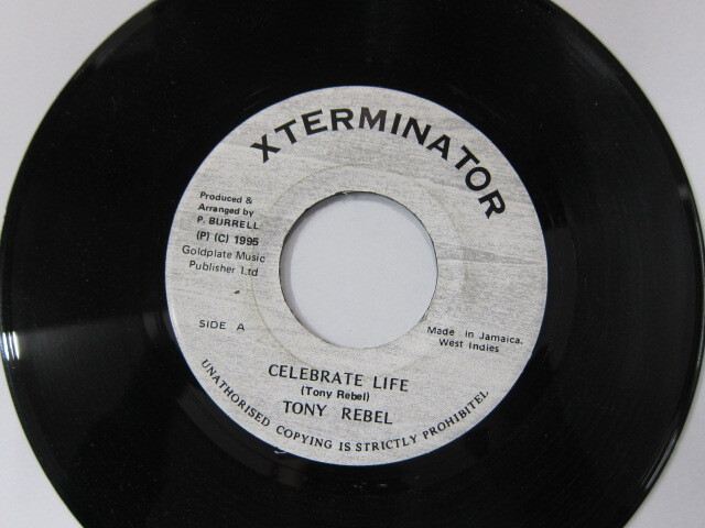 TONY REBEL / CELEBRATE LIFE / XTERMINATOR