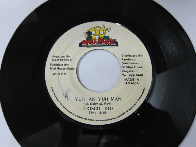 FRISCO KID / YUH AN YUH MAN / ARAB ATTACK RIDDIM / MAD HOUSE