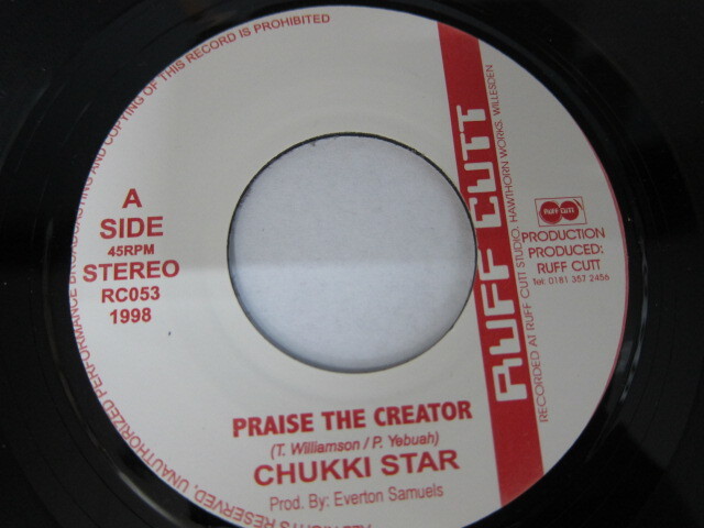 CHUKKI STAR / PRAISE THE CREATOR / Bside TONY ROOTS / CONGO / BILLIE JEAN RIDDIM / RUFF CUTT