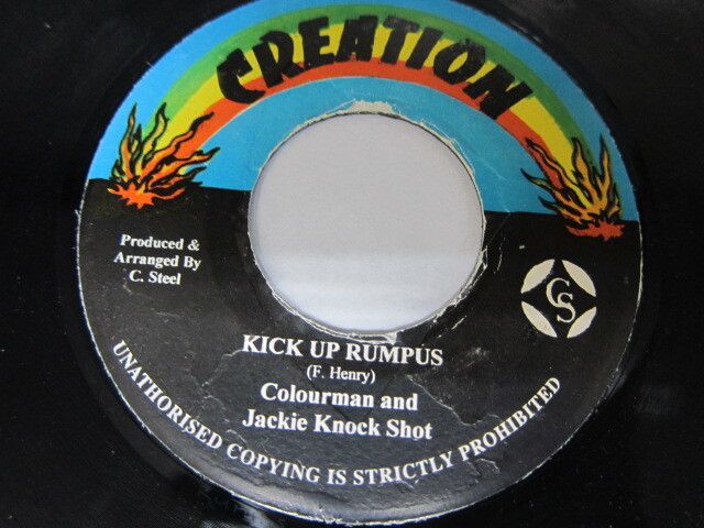 COLOUR MAN & JACKIE KNOCK SHOT / KICK UP RUMPUS / HERE I COME RIDDIM / CREATION