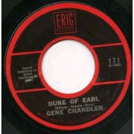 GENE CHANDLER / DUKE OF EARL / ERIC