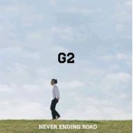 G2 / NEVER ENDING ROAD