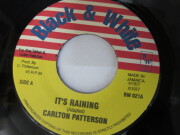 CARLTON PATTERSON / IT'S RAINING / IT'S RAINING RIDDIM / BLACK & WHITE