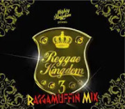 MIGHTY KINGDOM / REGGAE KINGDOM 3 RAGGAMUFFIN MIX