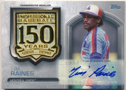 Tim Raines MLB 2019 Topps Update 150th Anniversary Commemorative Medallion Signature Auto 03/10