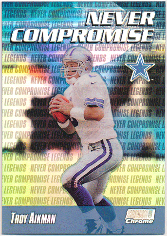 Troy Aikman NFL 1999 Topps Stadium Club Chrome Never Compromise Refractor