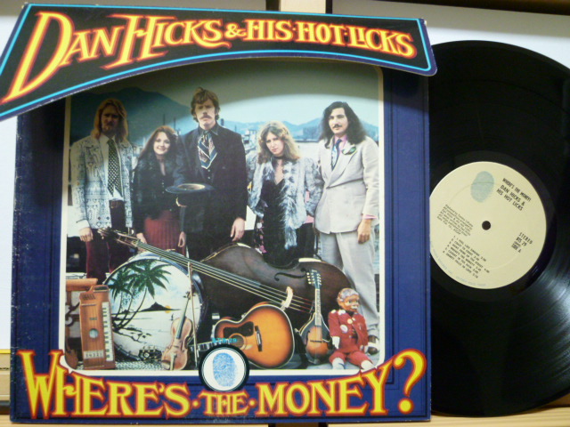 DAN HICKS & HIS HOT LICKS　ダン・ヒックス / Where's The Money ?