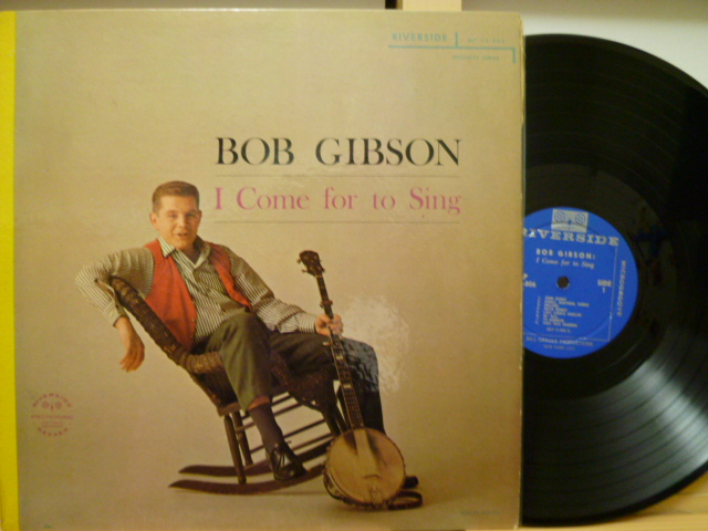 BOB GIBSON　ボブ・ギブソン / I Come For To Sing