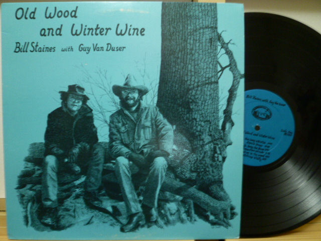 BILL STAINES WITH GUY VAN DUSER　ビル・ステインズ / Old Wood And Winter Wine