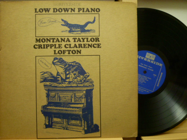 MONTANA TAYLOR, CRIPPLE CLARENCE LOFTON　モンタナ・テイラー、クリップル・クラレンス・ロフトン / Low Down Piano