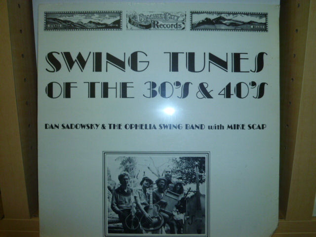 DAN SADOWSKY & THE OPHELIA SWING BAND / ダン・サドウスキー＆オフェリア・スィング・バンド / Swing Tunes Of The 30's&40's