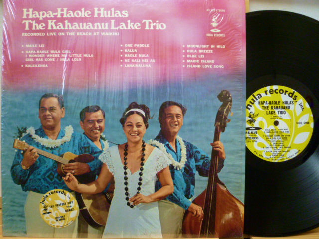 THE KAHAUANU LAKE TRIO　カハウアヌ・レイク・トリオ / Hapa-Haole Hulas